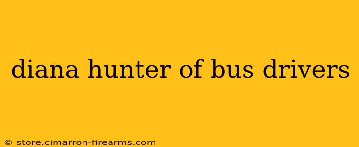 diana hunter of bus drivers