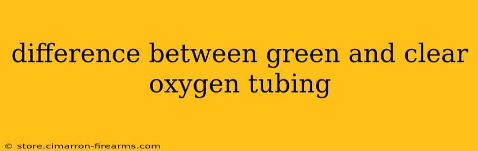 difference between green and clear oxygen tubing