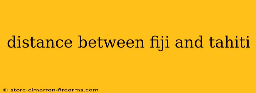 distance between fiji and tahiti