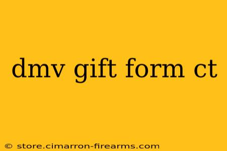 dmv gift form ct