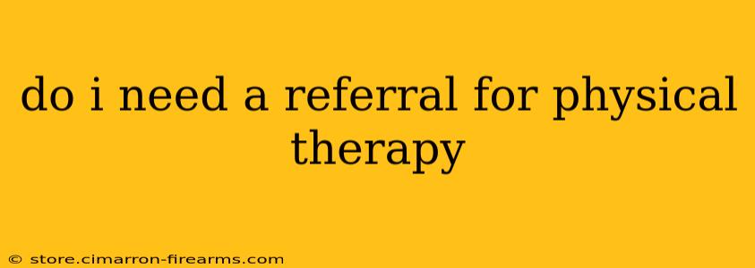 do i need a referral for physical therapy