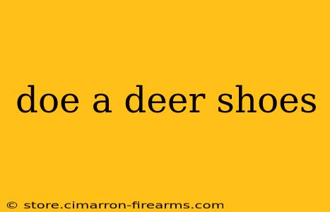 doe a deer shoes