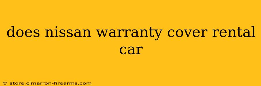 does nissan warranty cover rental car