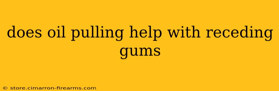 does oil pulling help with receding gums