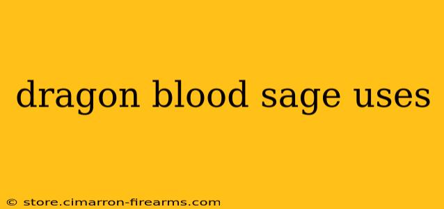 dragon blood sage uses