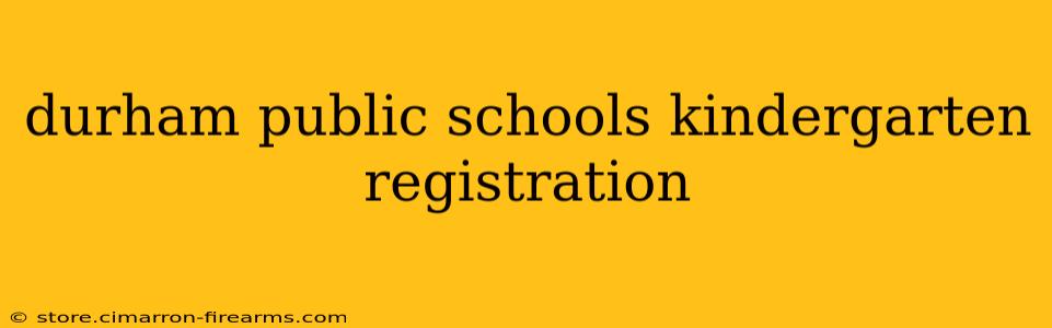 durham public schools kindergarten registration