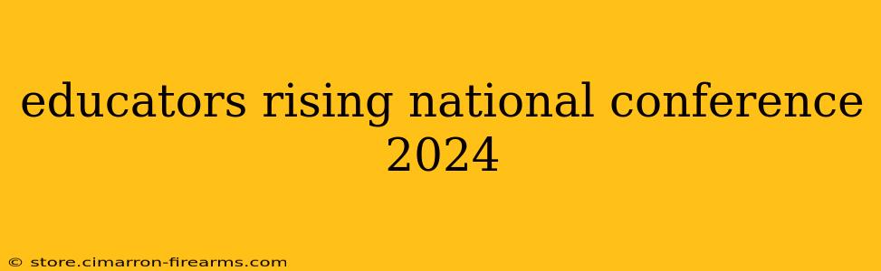 educators rising national conference 2024