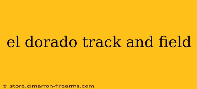 el dorado track and field