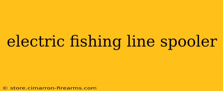 electric fishing line spooler