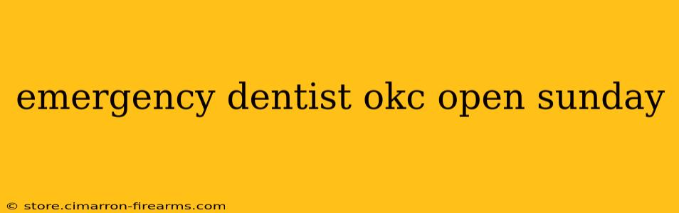 emergency dentist okc open sunday