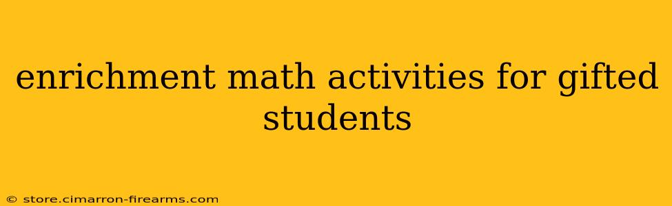 enrichment math activities for gifted students