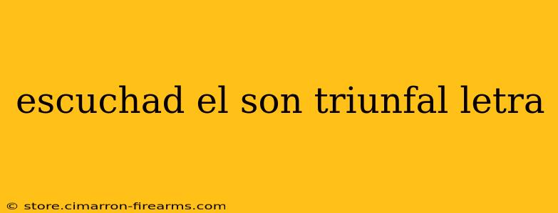 escuchad el son triunfal letra