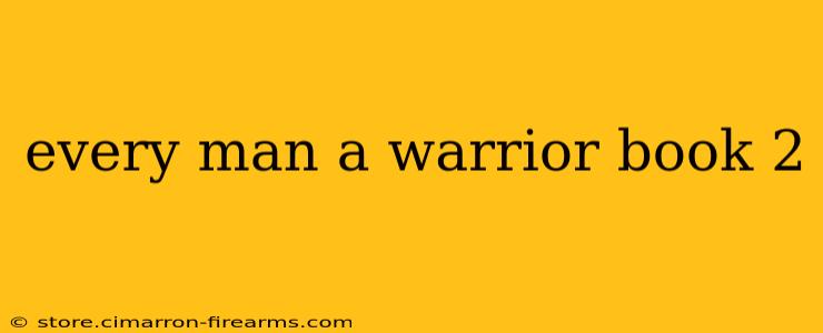 every man a warrior book 2