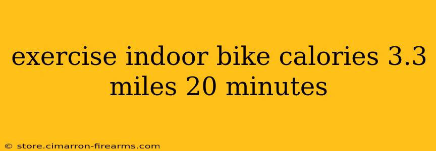 exercise indoor bike calories 3.3 miles 20 minutes