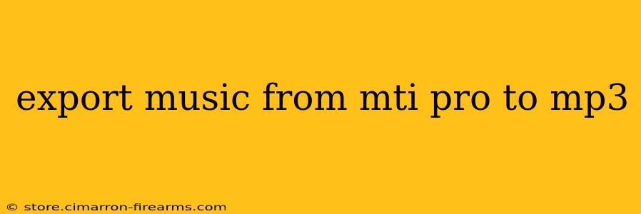 export music from mti pro to mp3