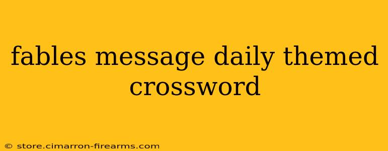 fables message daily themed crossword