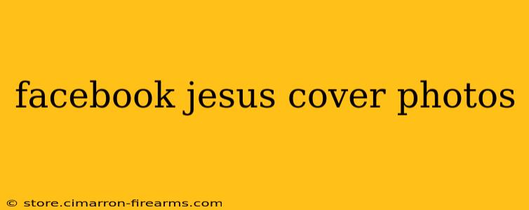 facebook jesus cover photos