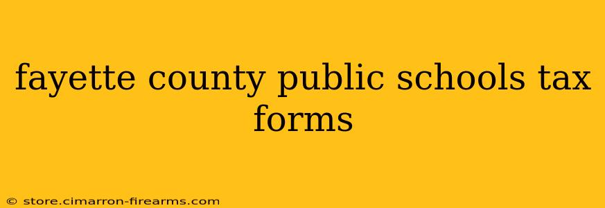 fayette county public schools tax forms