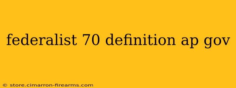 federalist 70 definition ap gov