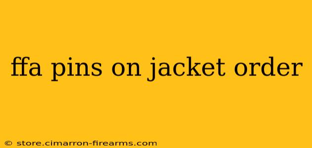 ffa pins on jacket order