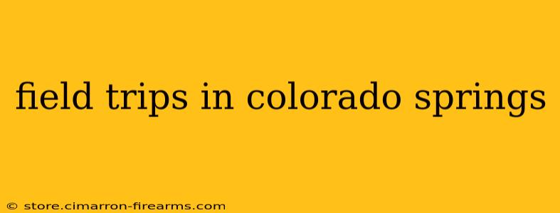 field trips in colorado springs