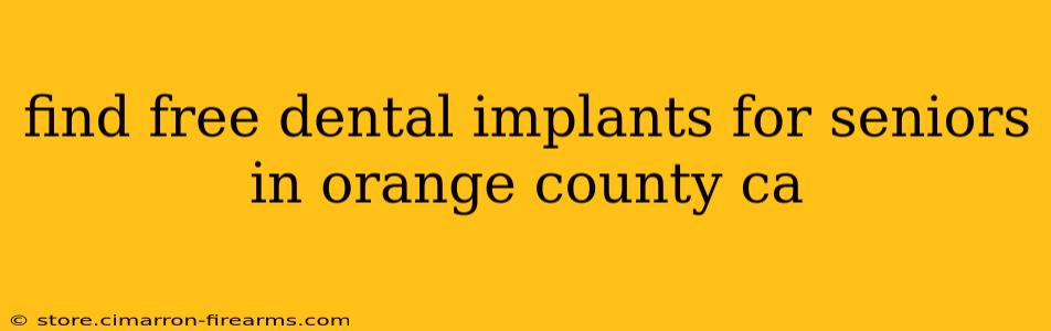 find free dental implants for seniors in orange county ca