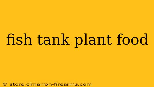 fish tank plant food