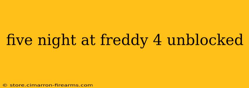 five night at freddy 4 unblocked