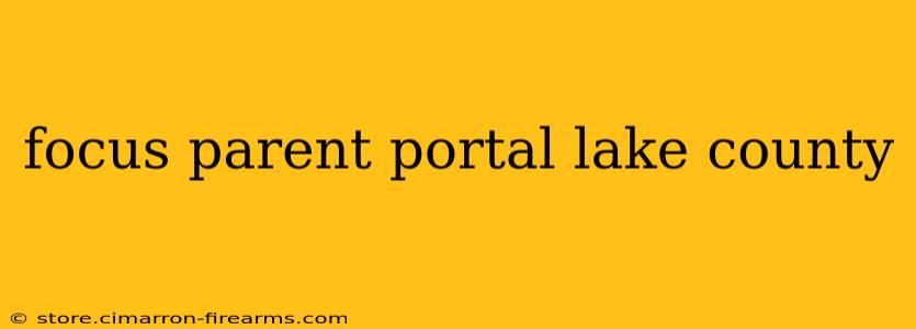 focus parent portal lake county