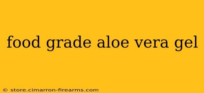 food grade aloe vera gel