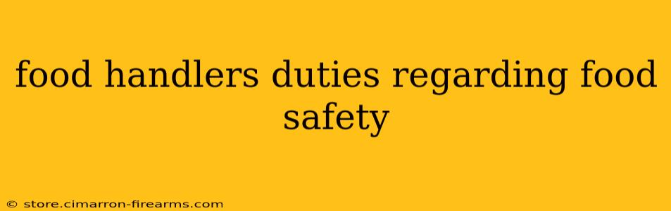 food handlers duties regarding food safety