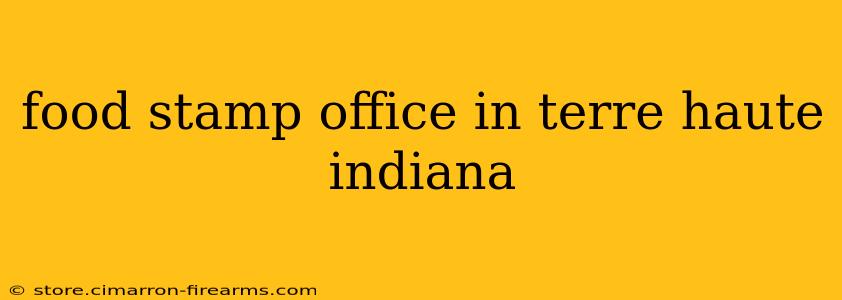 food stamp office in terre haute indiana