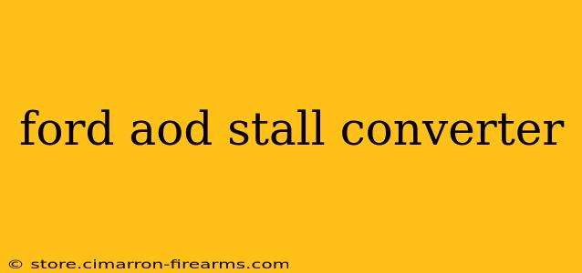 ford aod stall converter