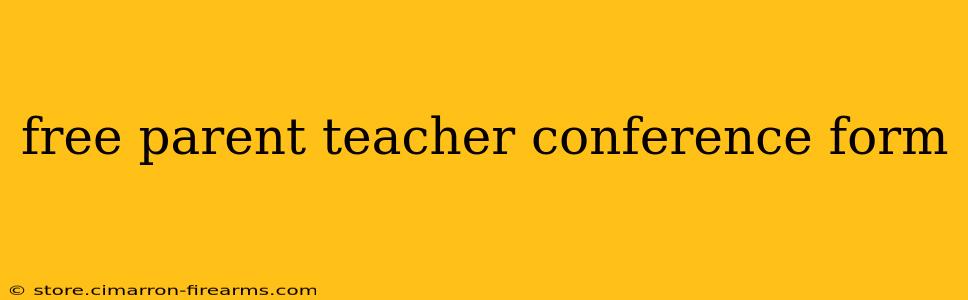 free parent teacher conference form