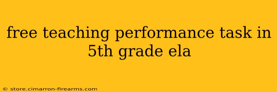 free teaching performance task in 5th grade ela