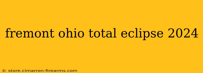 fremont ohio total eclipse 2024