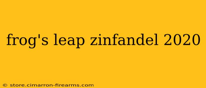 frog's leap zinfandel 2020