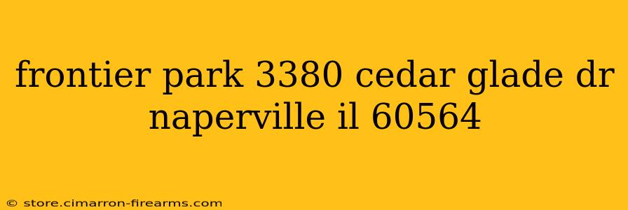 frontier park 3380 cedar glade dr naperville il 60564