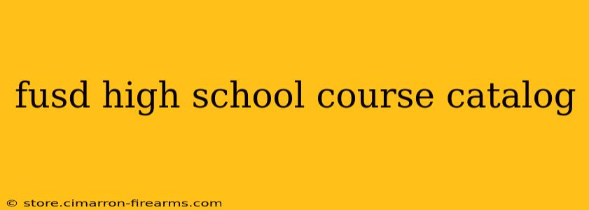 fusd high school course catalog