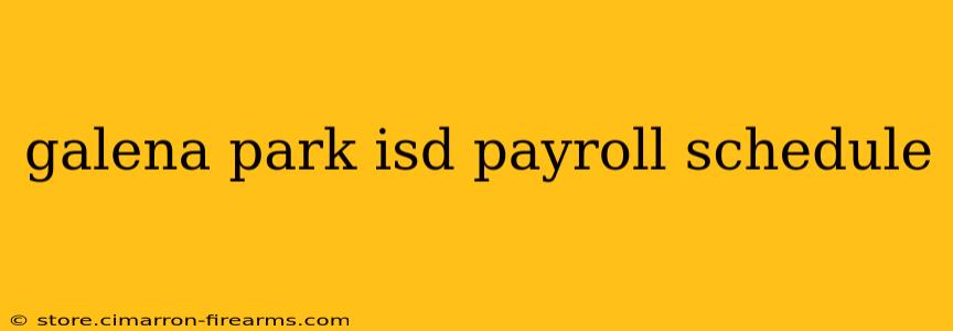 galena park isd payroll schedule