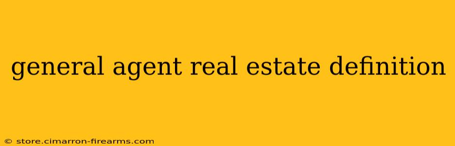 general agent real estate definition