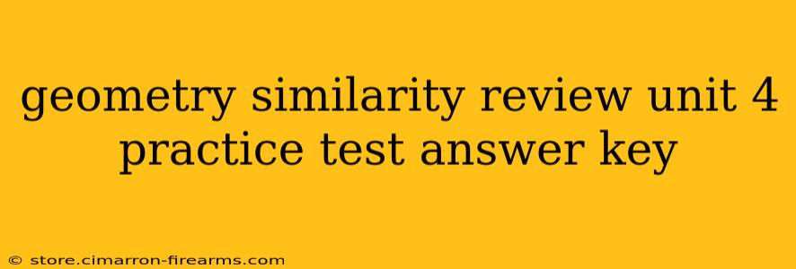 geometry similarity review unit 4 practice test answer key