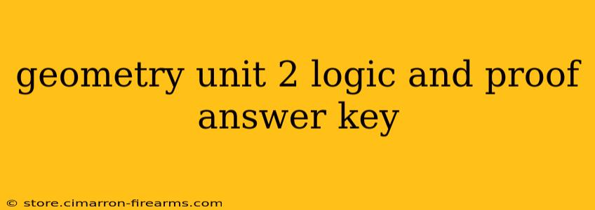 geometry unit 2 logic and proof answer key