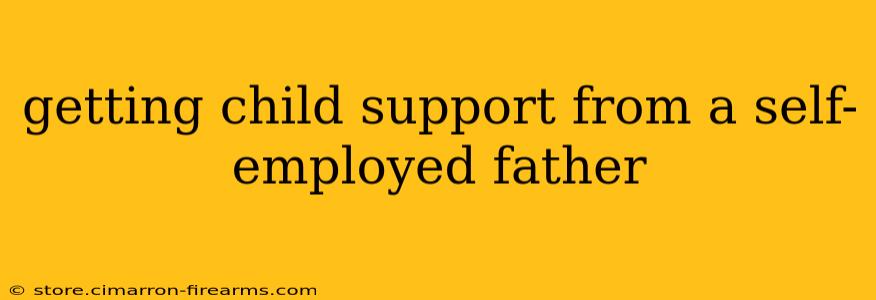 getting child support from a self-employed father