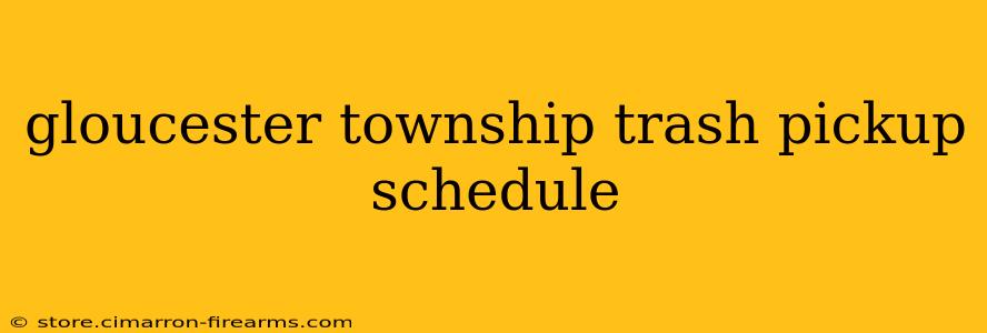 gloucester township trash pickup schedule