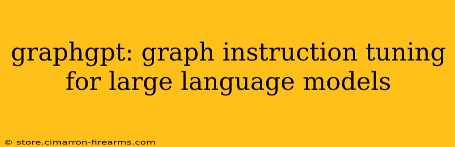 graphgpt: graph instruction tuning for large language models