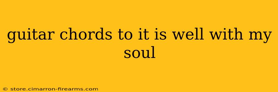 guitar chords to it is well with my soul