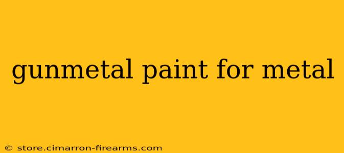 gunmetal paint for metal