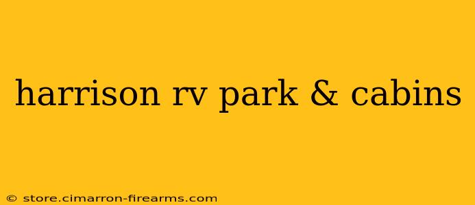 harrison rv park & cabins