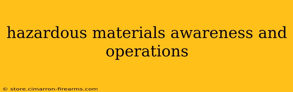 hazardous materials awareness and operations